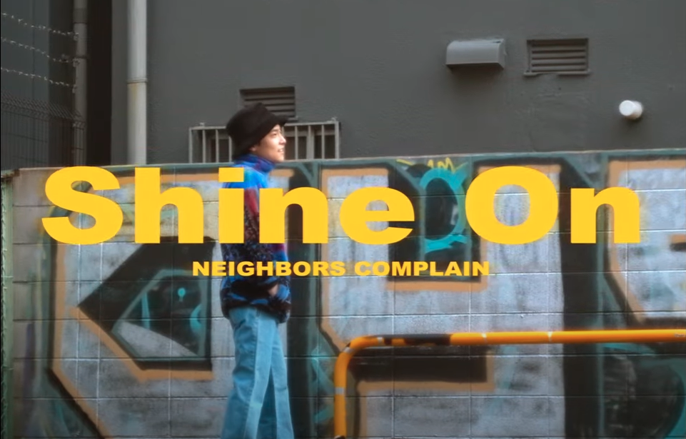 NEIGHBORS COMPLAIN “Shine On” (Official Music Video)